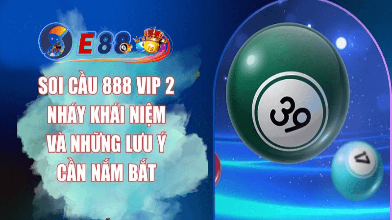 nắm bắt soi cầu vip 888